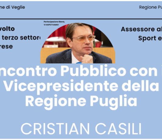 A Veglie un incontro pubblico con CRISTIAN CASILI, Vicepresidente della Regione Puglia