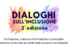 DIALOGHI SULL’INCLUSIONE 2ª EDIZIONE: Formazione, cultura e informazione a cura della Garante comunale dei diritti delle persone con disabilità